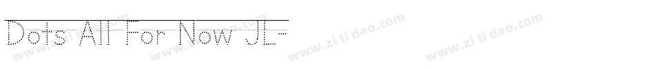 Dots All For Now JL字体转换
